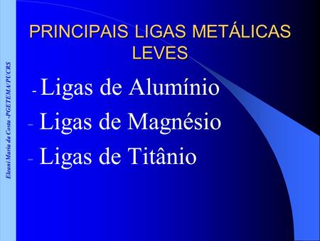 PRINCIPAIS LIGAS METÁLICAS LEVES