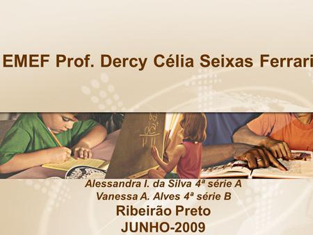 EMEF Prof. Dercy Célia Seixas Ferrari