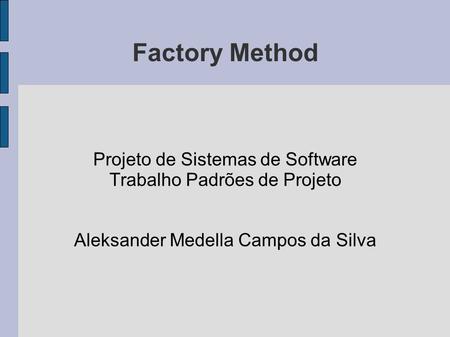 Factory Method Projeto de Sistemas de Software