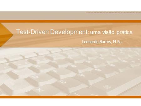 Test-Driven Development: uma visão prática