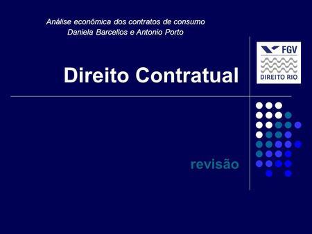 Direito Contratual revisão Análise econômica dos contratos de consumo Daniela Barcellos e Antonio Porto.