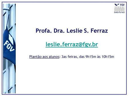 Profa. Dra. Leslie S. Ferraz