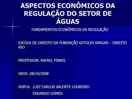 ASPECTOS ECONÔMICOS DA REGULAÇÃO DO SETOR DE ÁGUAS