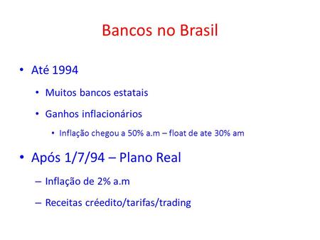 Bancos no Brasil Após 1/7/94 – Plano Real Até 1994