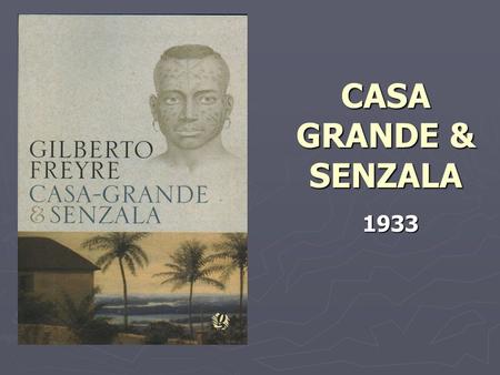CASA GRANDE & SENZALA 1933.