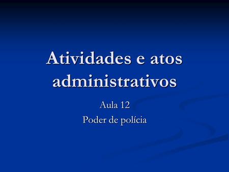 Atividades e atos administrativos
