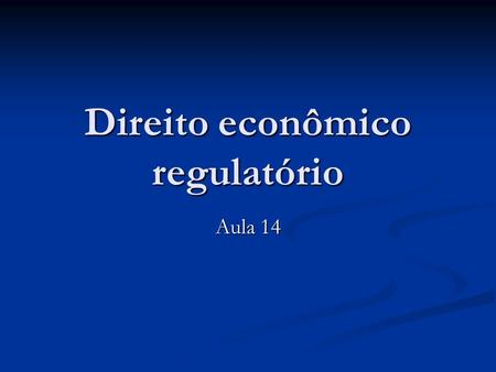 Direito econômico regulatório