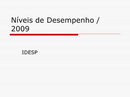 Níveis de Desempenho / 2009 IDESP.