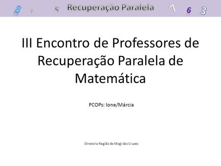 III Encontro de Professores de Recuperação Paralela de Matemática