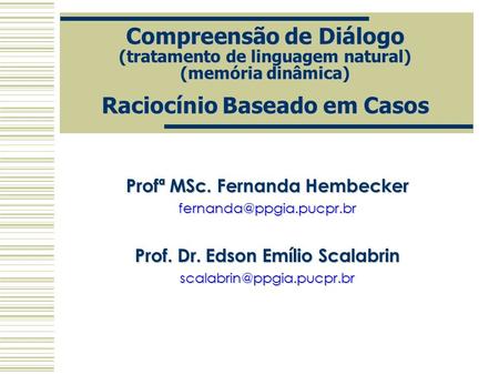 Profª MSc. Fernanda Hembecker Prof. Dr. Edson Emílio Scalabrin