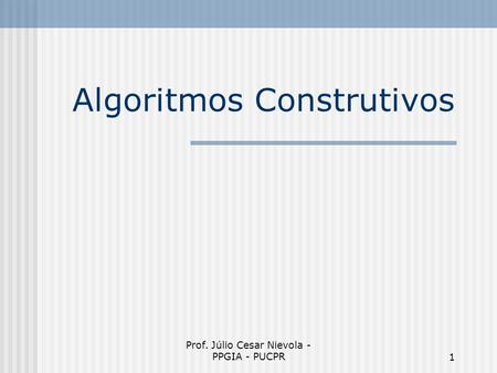 Algoritmos Construtivos