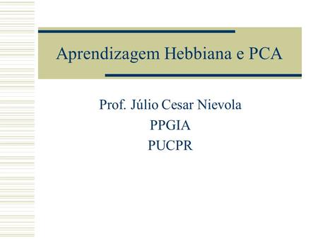 Aprendizagem Hebbiana e PCA