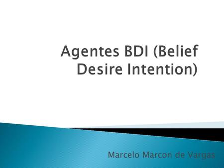 Agentes BDI (Belief Desire Intention)