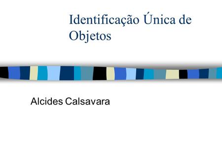 Identificação Única de Objetos Alcides Calsavara.