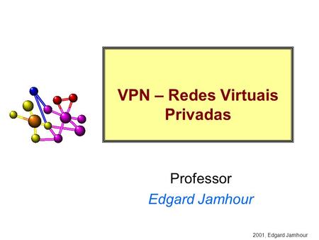 VPN – Redes Virtuais Privadas