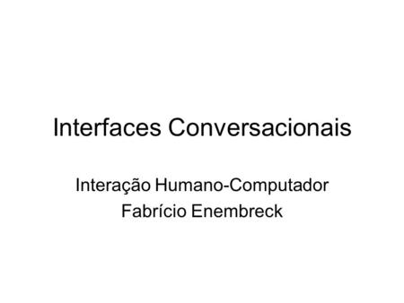 Interfaces Conversacionais