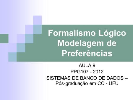 Formalismo Lógico Modelagem de Preferências