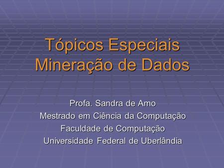 Tópicos Especiais Mineração de Dados