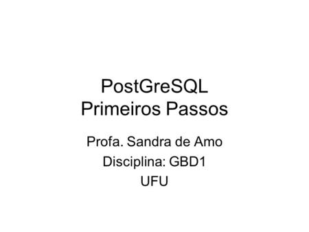 PostGreSQL Primeiros Passos