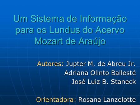 Um Sistema de Informação para os Lundus do Acervo Mozart de Araújo