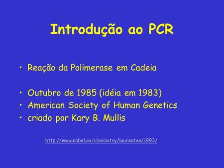 Introdução ao PCR Reação da Polimerase em Cadeia