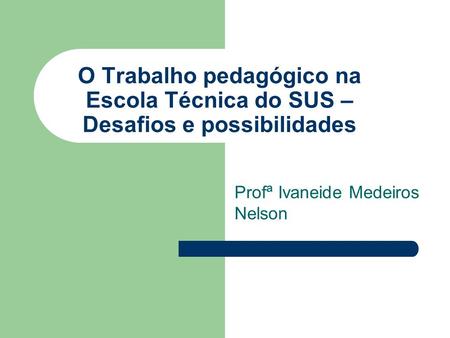 Profª Ivaneide Medeiros Nelson