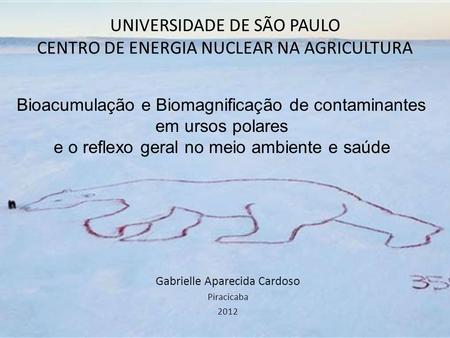 UNIVERSIDADE DE SÃO PAULO CENTRO DE ENERGIA NUCLEAR NA AGRICULTURA