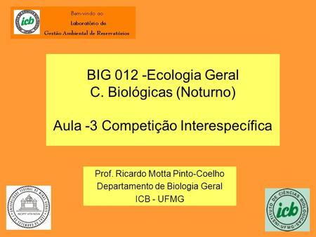 Prof. Ricardo Motta Pinto-Coelho Departamento de Biologia Geral