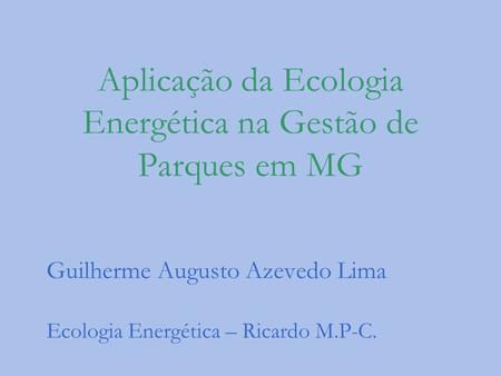 Aplicação da Ecologia Energética na Gestão de Parques em MG