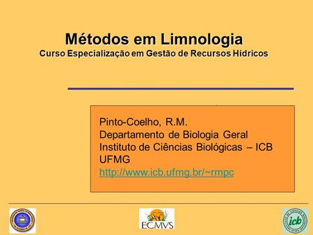 Pinto-Coelho, R.M. Departamento de Biologia Geral