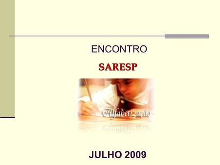 ENCONTRO SARESP JULHO 2009.