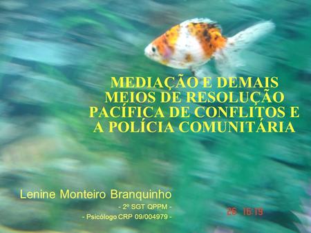 Lenine Monteiro Branquinho - 2º SGT QPPM - - Psicólogo CRP 09/