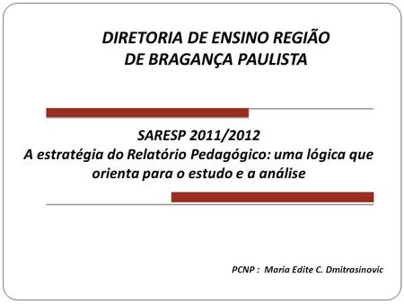 DIRETORIA DE ENSINO REGIÃO DE BRAGANÇA PAULISTA