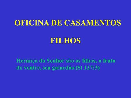 OFICINA DE CASAMENTOS FILHOS