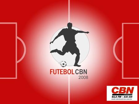 Futebol CBN 2008 O projeto inovador, implantado em 2005, vem ganhando destaque no cenário do rádio esportivo, pois alia o jornalismo sério, investigativo,