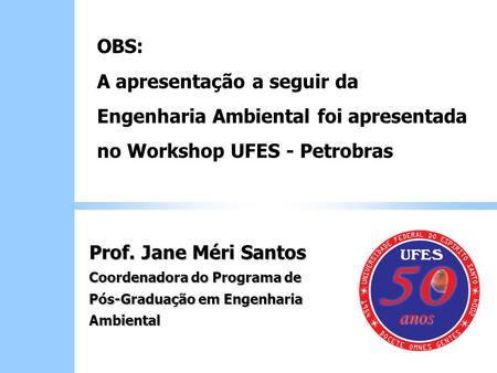 Prof. Jane Méri Santos Coordenadora do Programa de