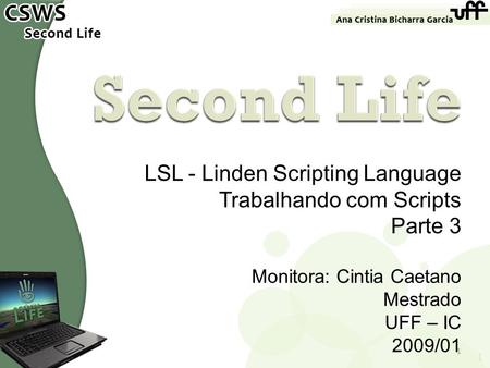 LSL - Linden Scripting Language Trabalhando com Scripts Parte 3