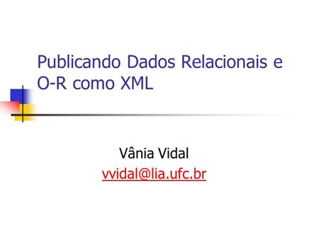 Publicando Dados Relacionais e O-R como XML