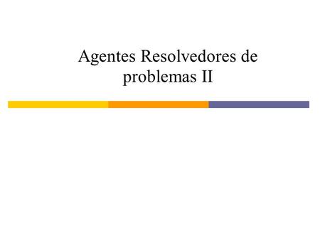 Agentes Resolvedores de problemas II. SI 20052 Tipos de Busca Desinformada Busca em Largura (ou extensão) Busca por Custo Uniforme Busca em Profundidade.