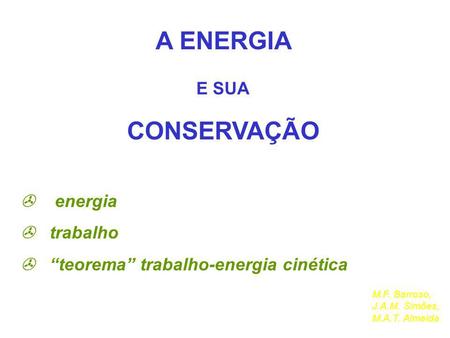 A ENERGIA CONSERVAÇÃO E SUA  energia  trabalho