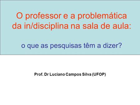 Prof. Dr Luciano Campos Silva (UFOP)