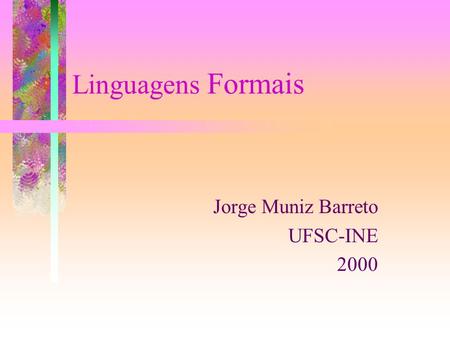 Jorge Muniz Barreto UFSC-INE 2000