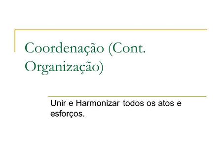 Coordenação (Cont. Organização)