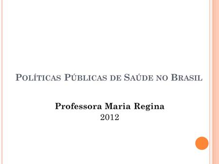 Políticas Públicas de Saúde no Brasil