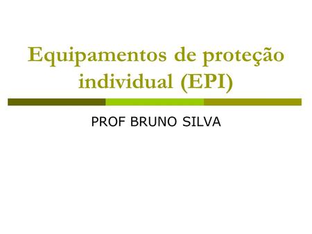 Equipamentos de proteção individual (EPI)