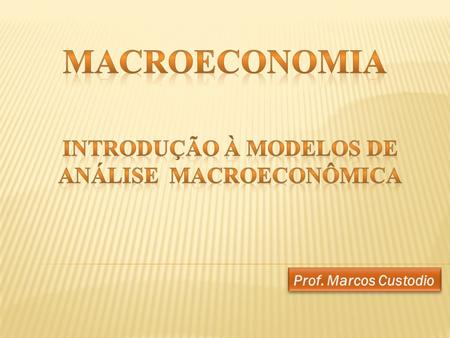 Introdução à Modelos de Análise Macroeconômica