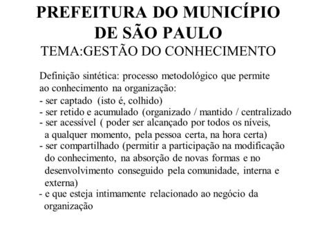 PREFEITURA DO MUNICÍPIO DE SÃO PAULO TEMA:GESTÃO DO CONHECIMENTO