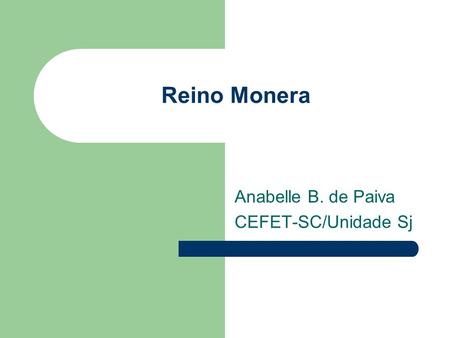 Anabelle B. de Paiva CEFET-SC/Unidade Sj