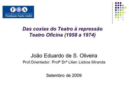 Das coxias do Teatro à repressão Teatro Oficina (1958 a 1974)