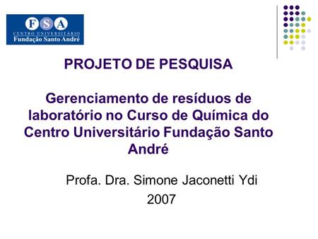 Profa. Dra. Simone Jaconetti Ydi 2007